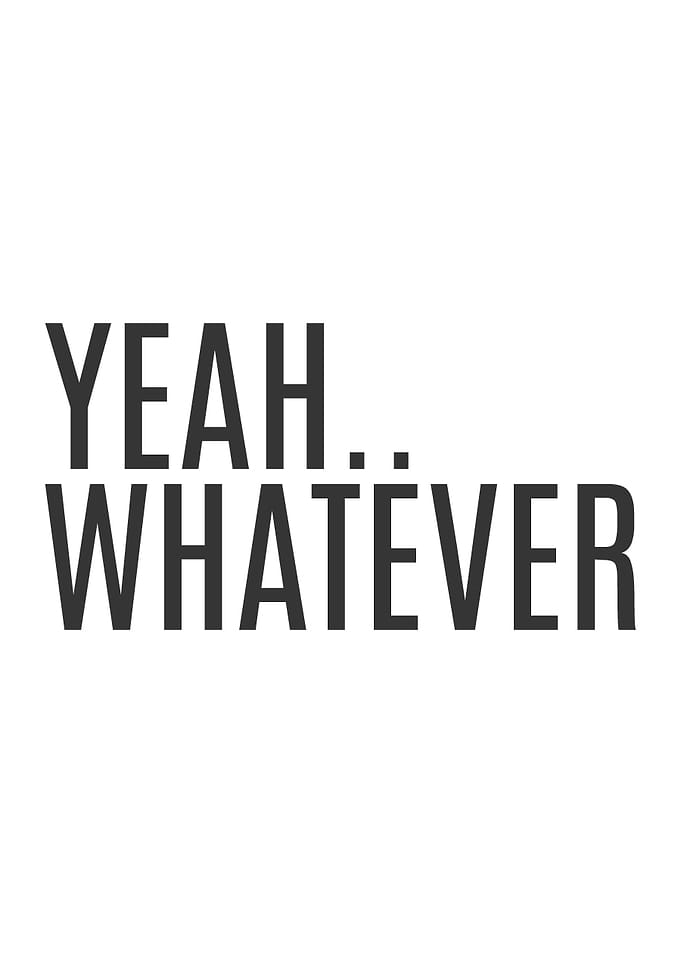 Yeah Whatever Text Art