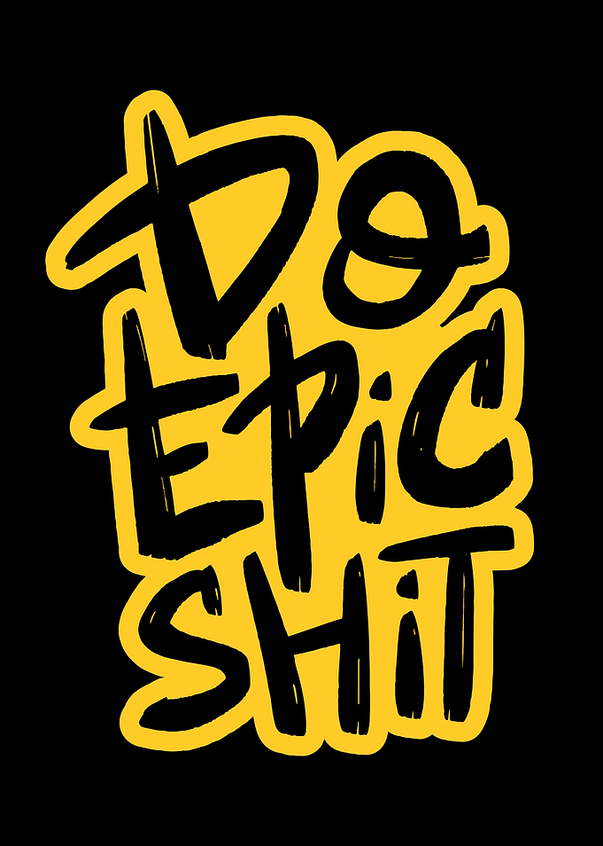 Do Epic Shit