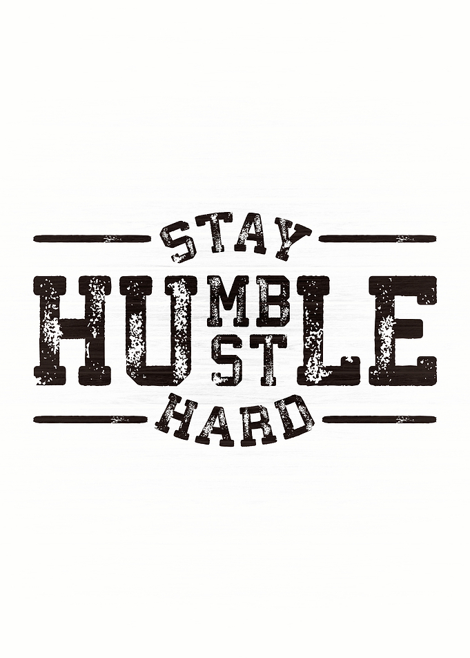 Stay Humble Hustle Hard