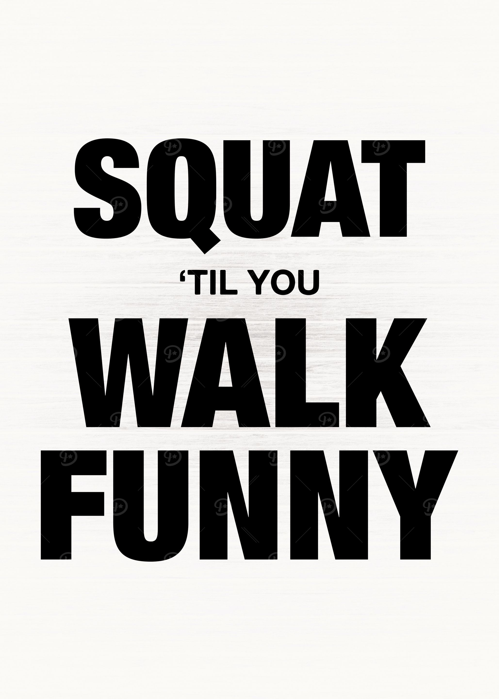Squat Till You Walk Funny