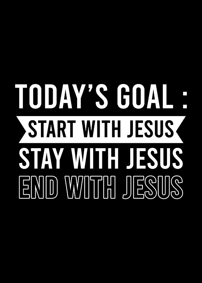 Todays Goal Jesus