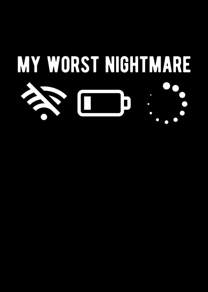 My Worst Nightmare No Wifi
