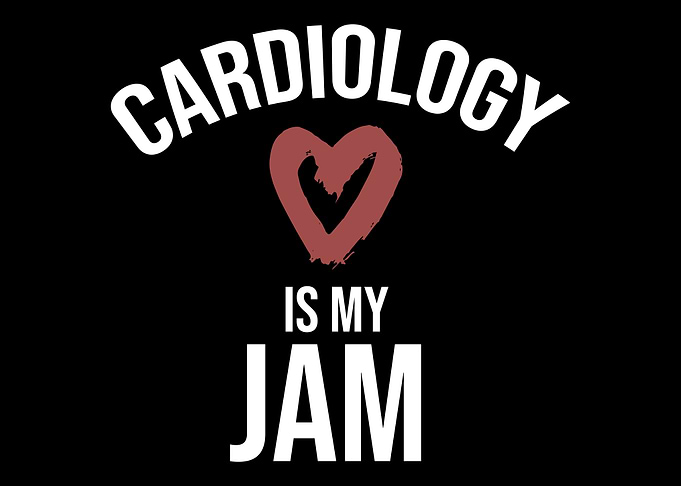 Cardiology Is My Jam Cardi