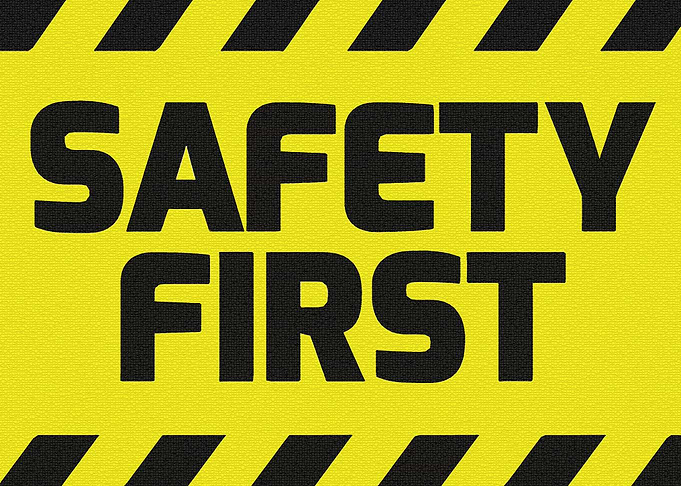 safety first