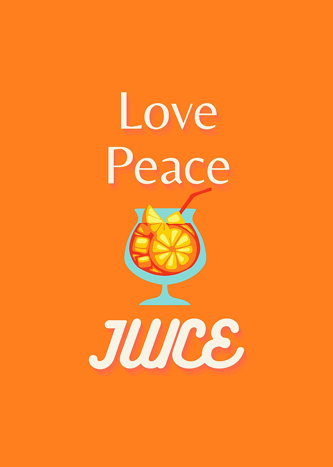 Love Peace AND Juice