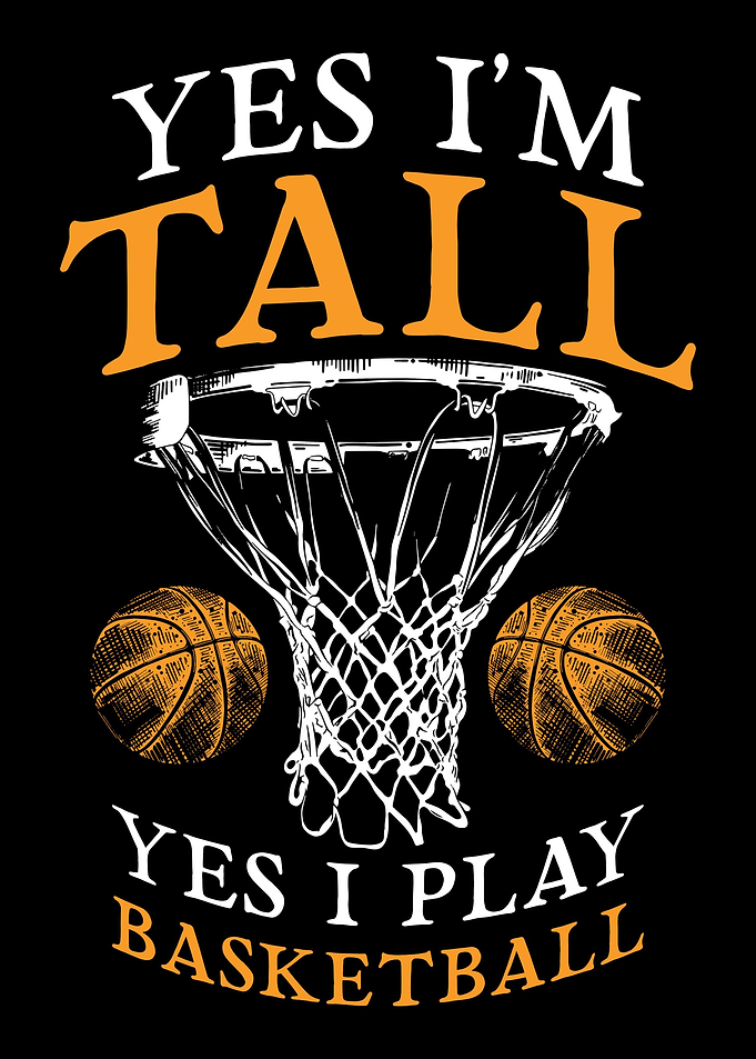 Yes Im Tall Play Basketbal