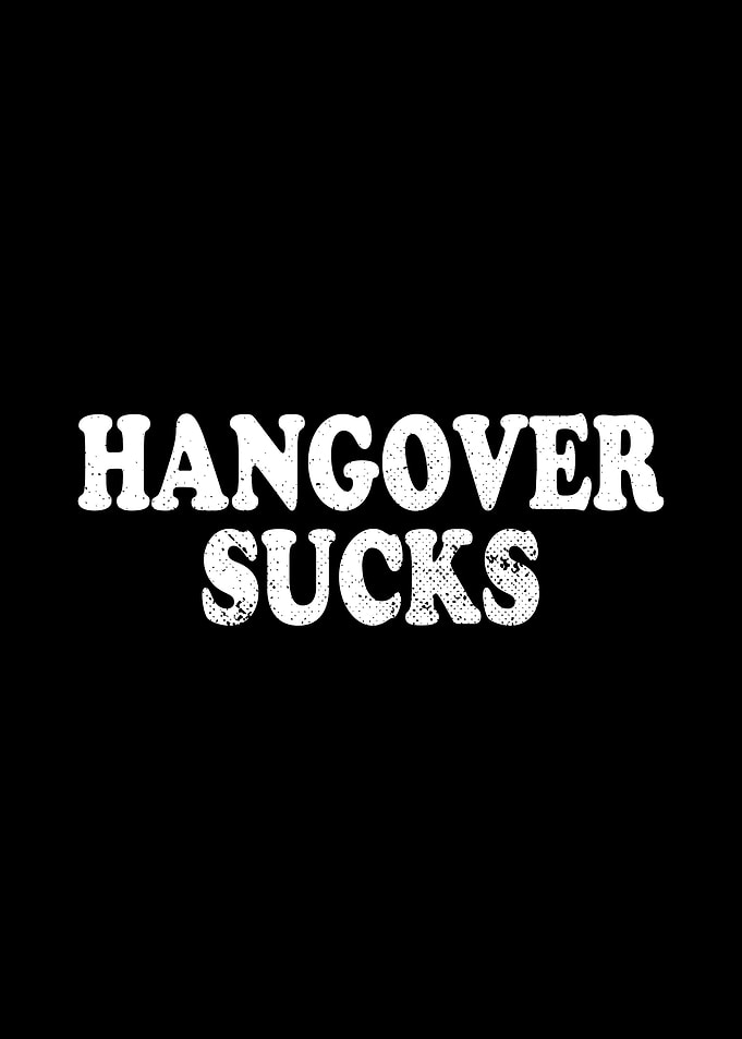 Hangover Sucks