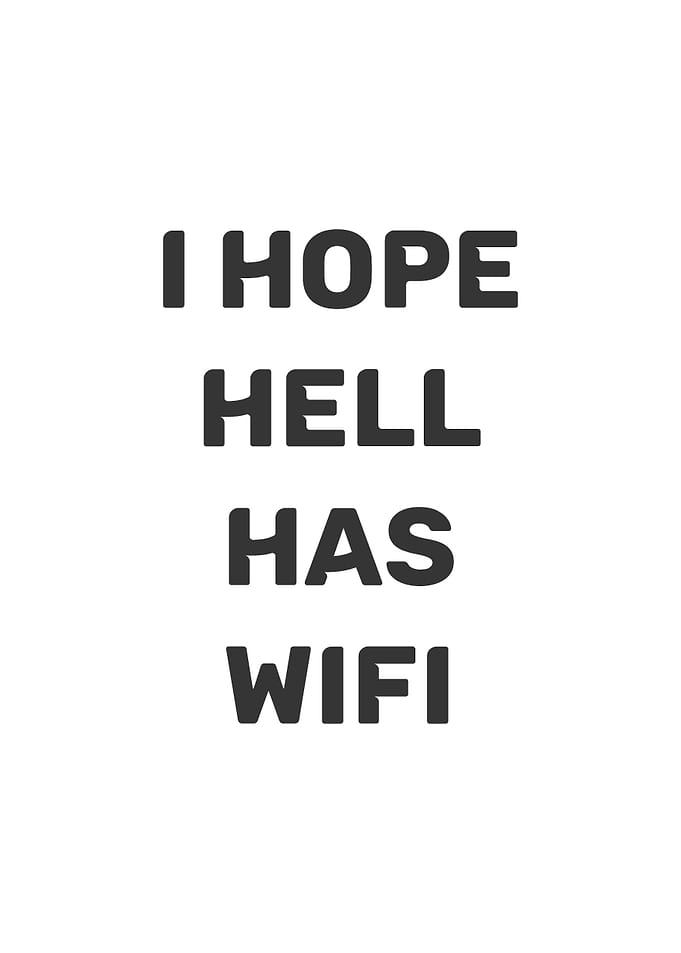 I Hope Hell has Wifi