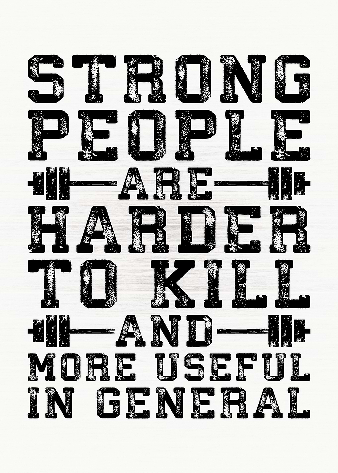 Strong People Hard To Kill