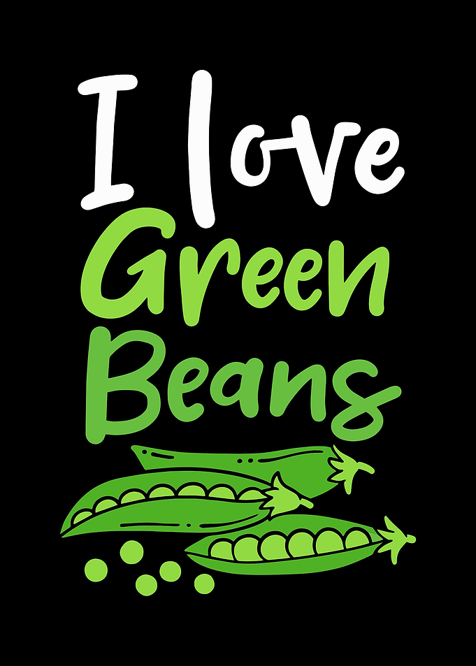 I Love Green Beans