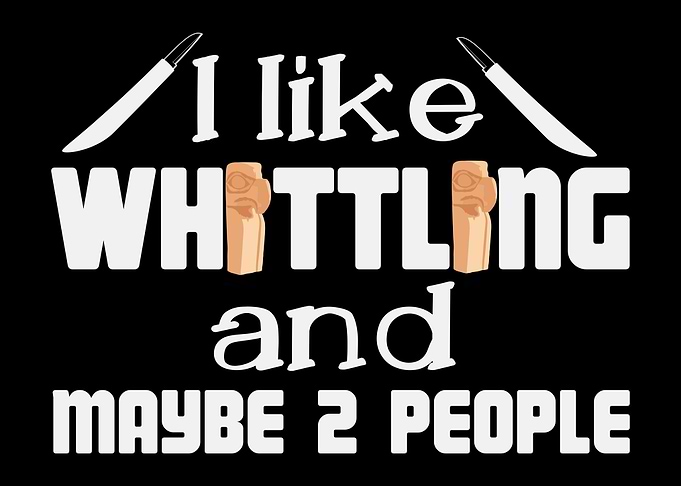 Whittling Saying Joke