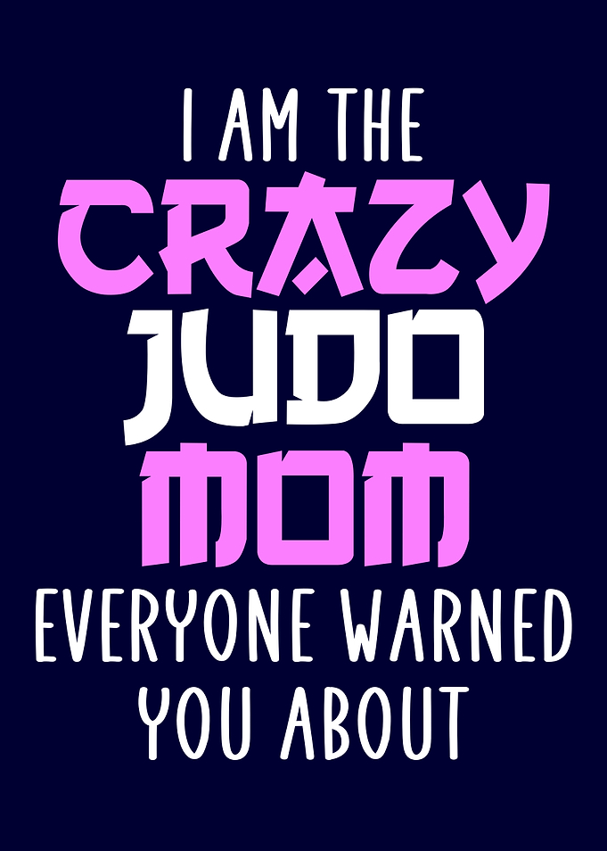 crazy judo mom