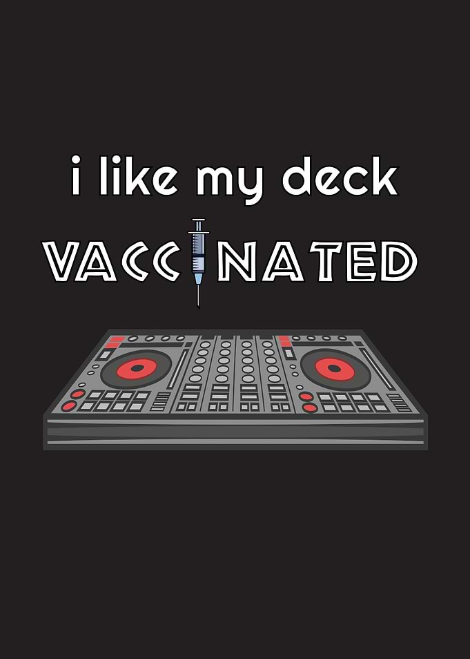 I Like My Deck Vaccinated