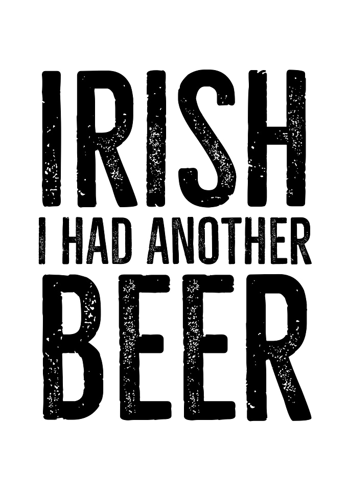 Irish I Had Another Beer