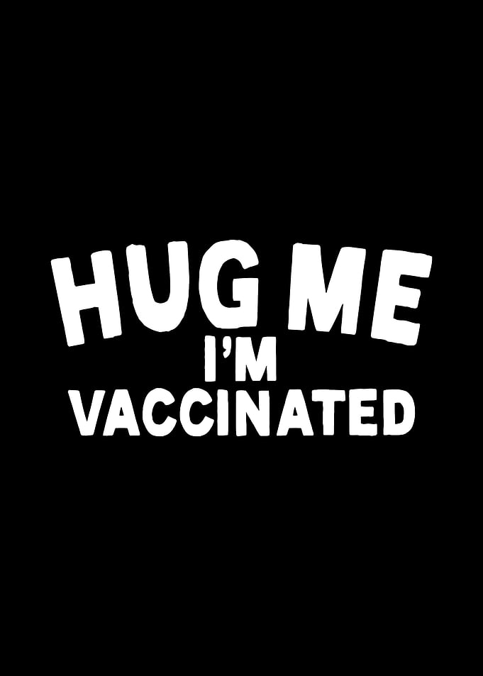 Hug Me Im Vaccinated