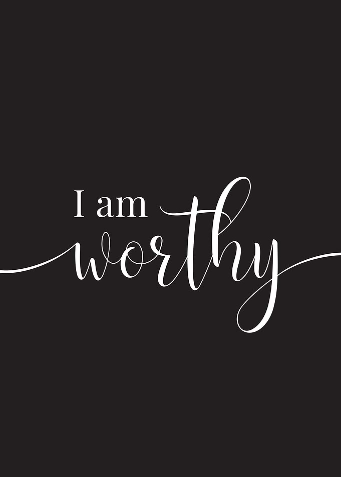 I Am Worthy