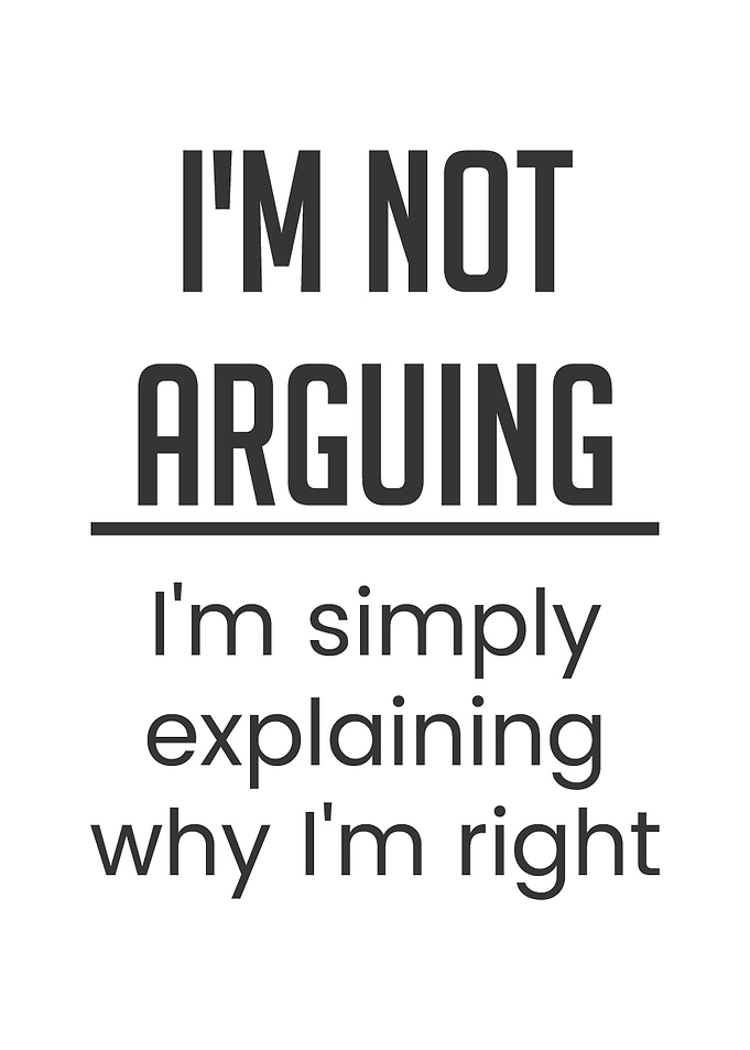 I am Not Arguing