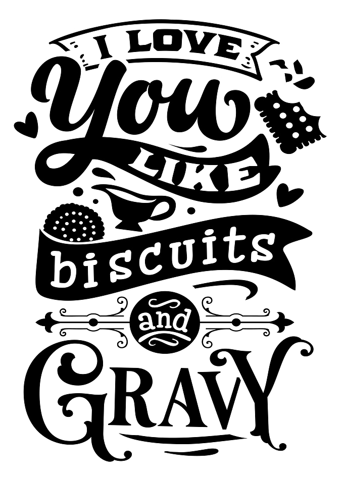 I Love You Like Biscuits