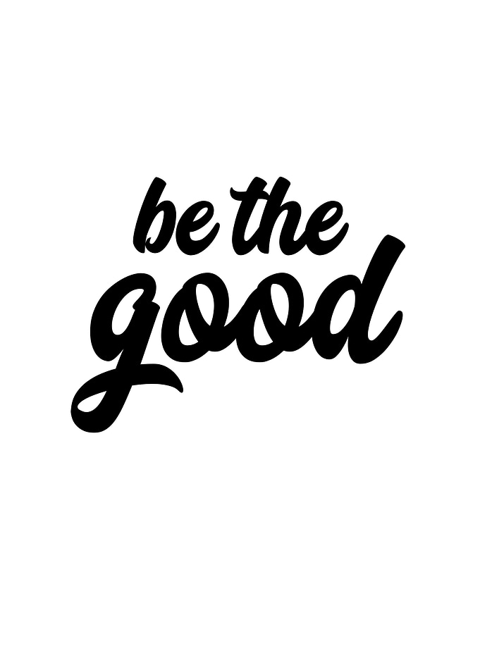 Be The Good