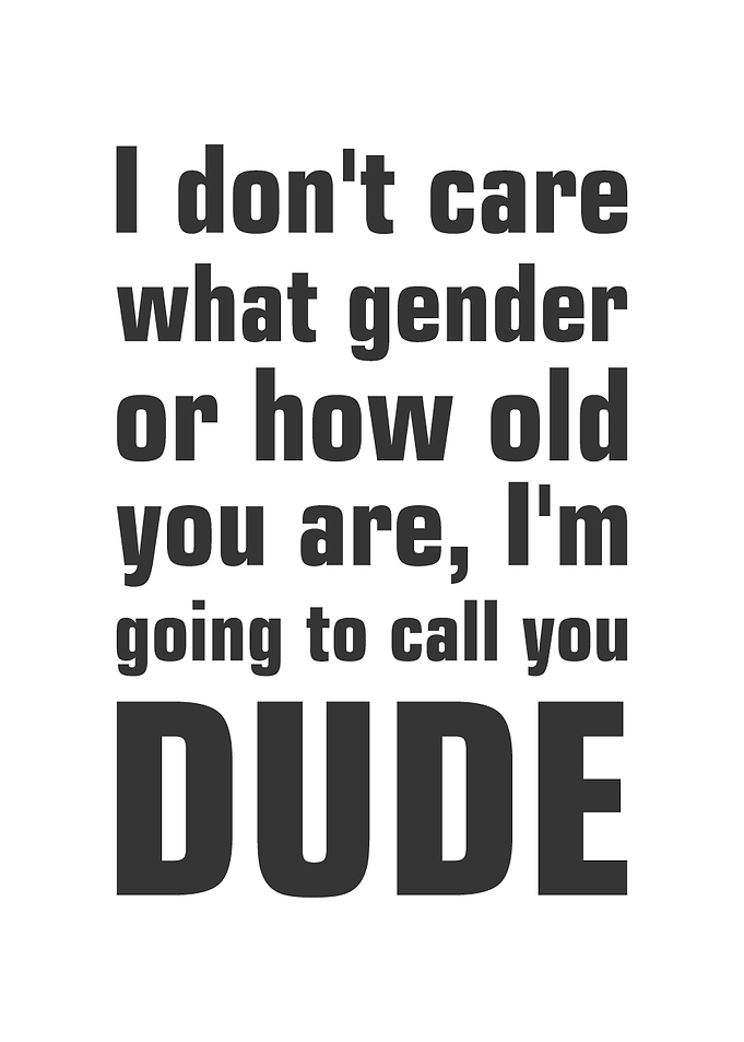 Dude Funny Quote