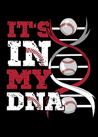 Baseball ITS IN MY DNA