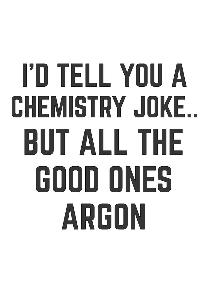 Chemistry Joke Funny Quote