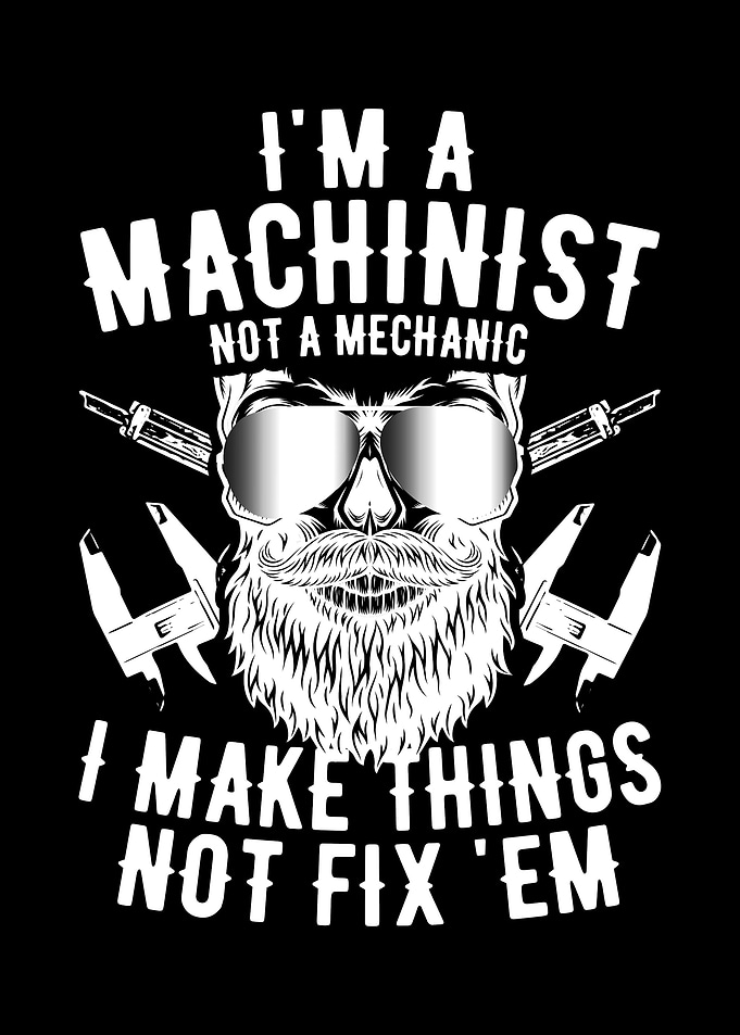 Machinist Not A Mechanic