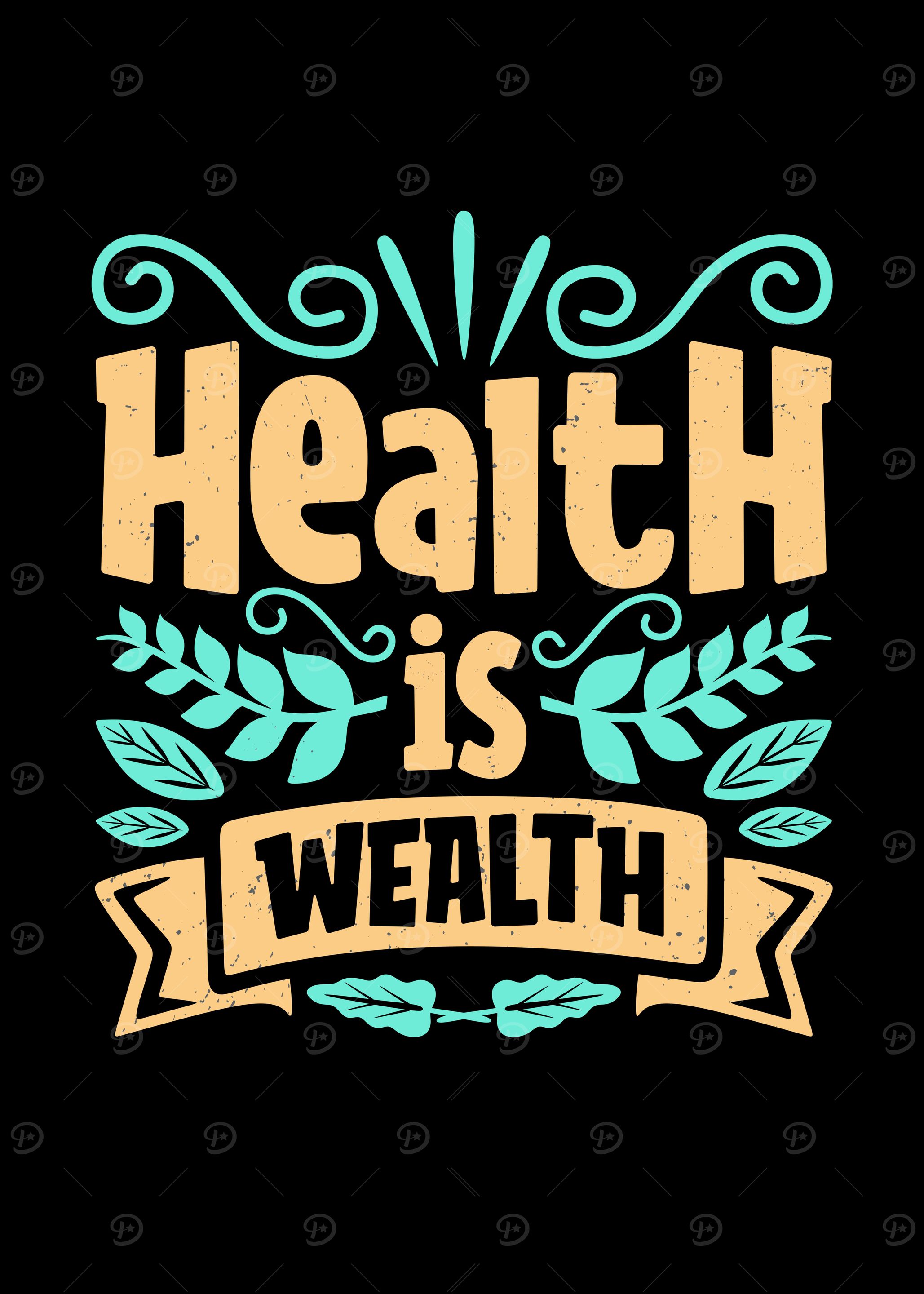 Health Leads To Wealth