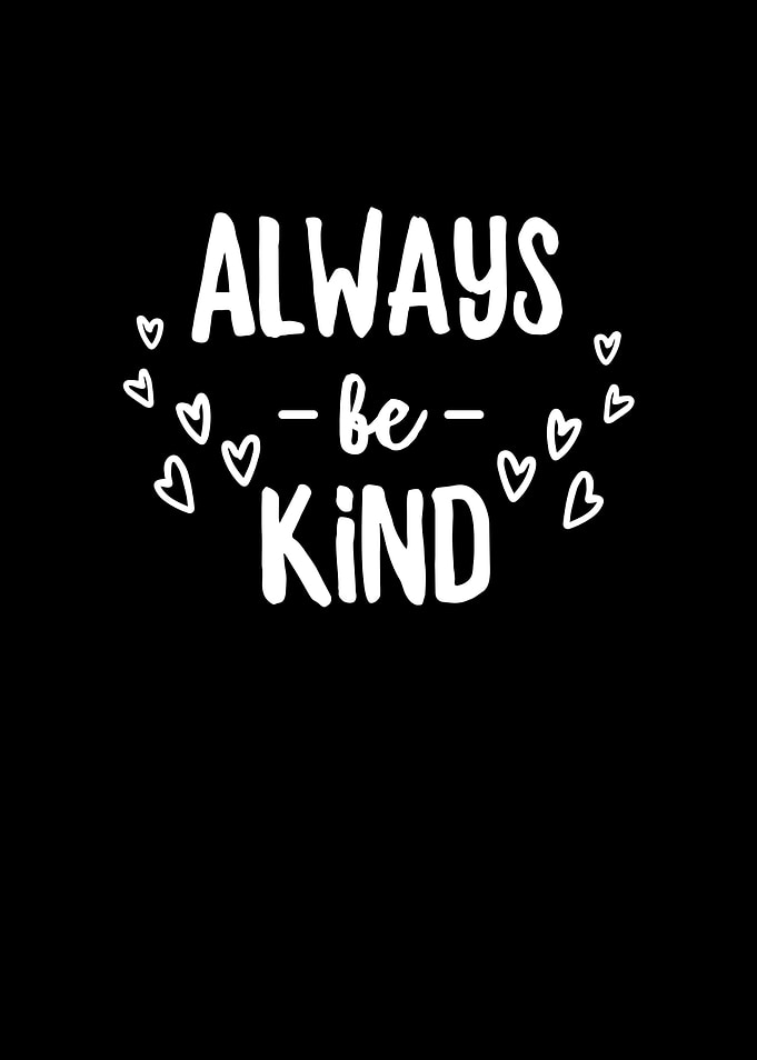 Always Be Kind