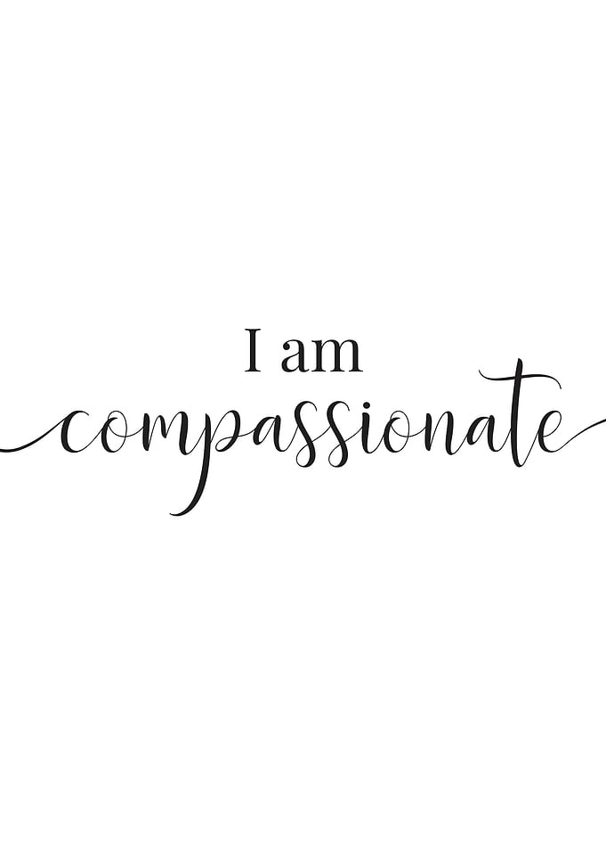 I Am Compassionate
