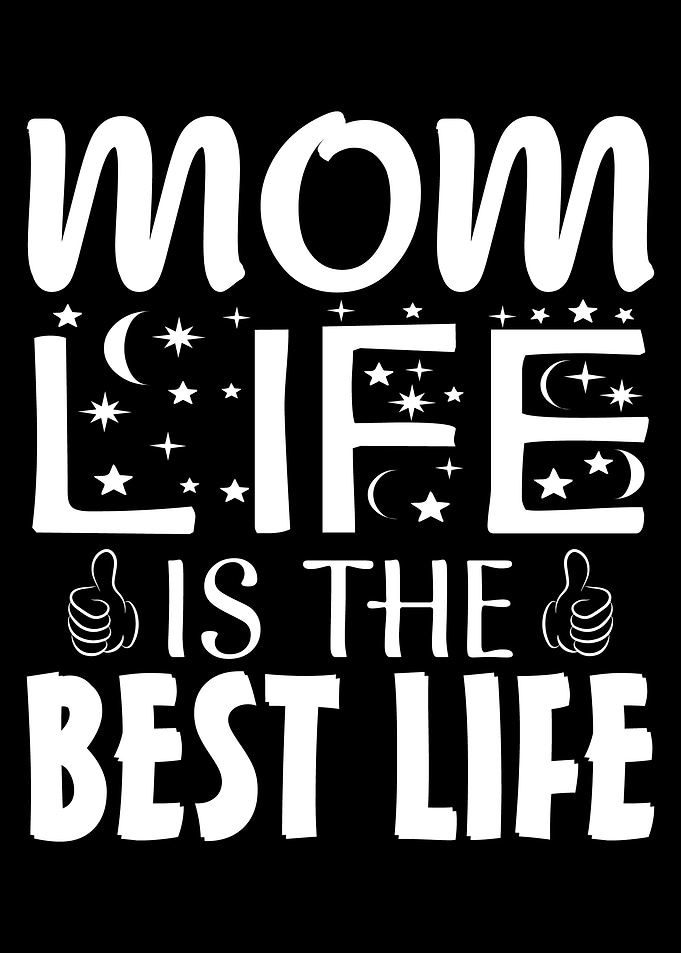 Mom life is the best life
