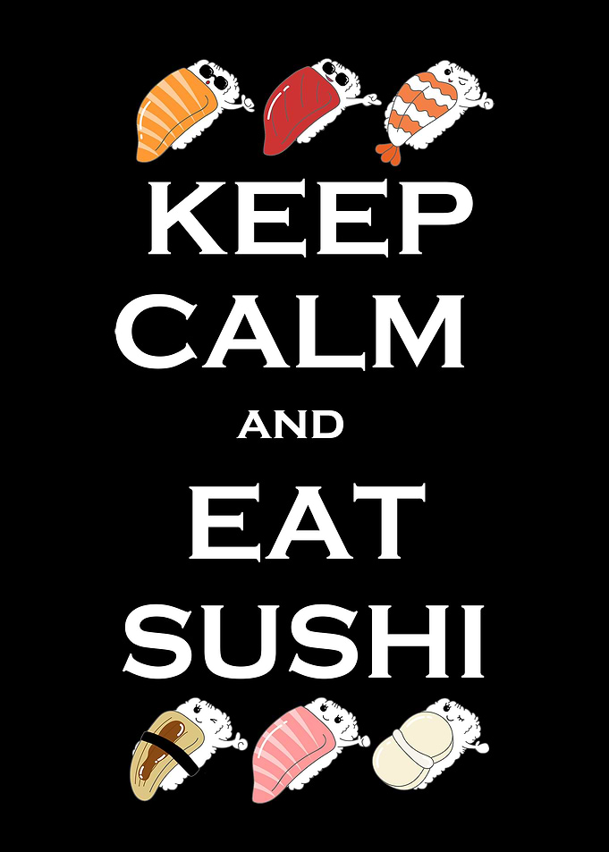 Keep Calm Eat Sushi