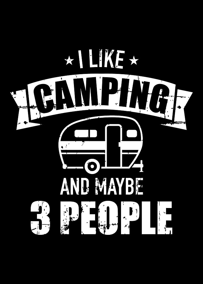 I like camping and maybe t