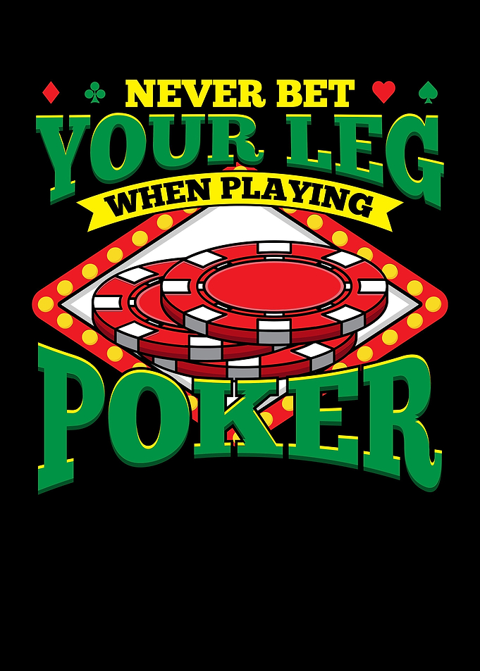 Never Bet Your Leg When
