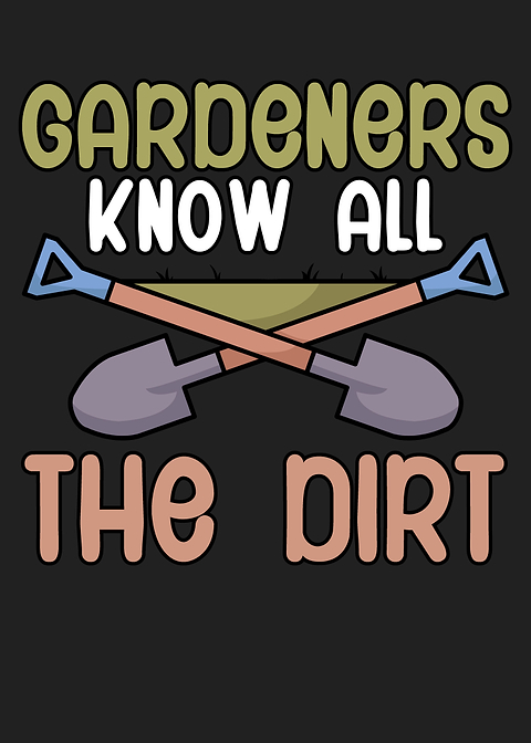 Gardeners know all dirt