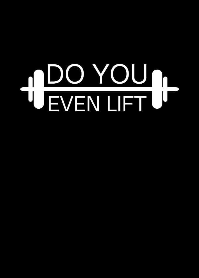 Do You Even Lift