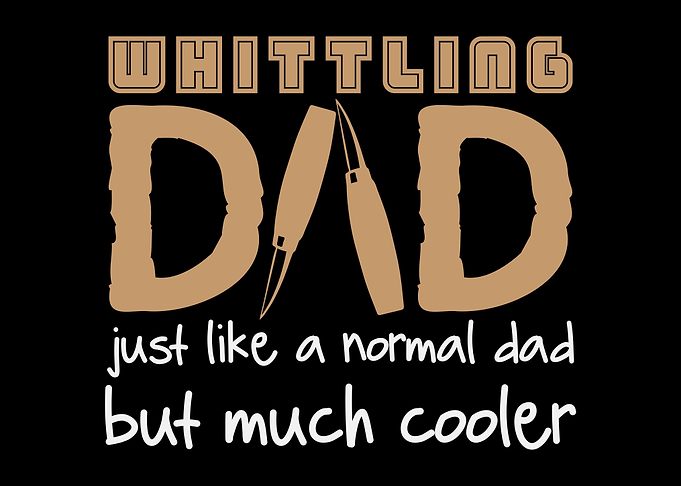 Whittling Dad Saying Hobby