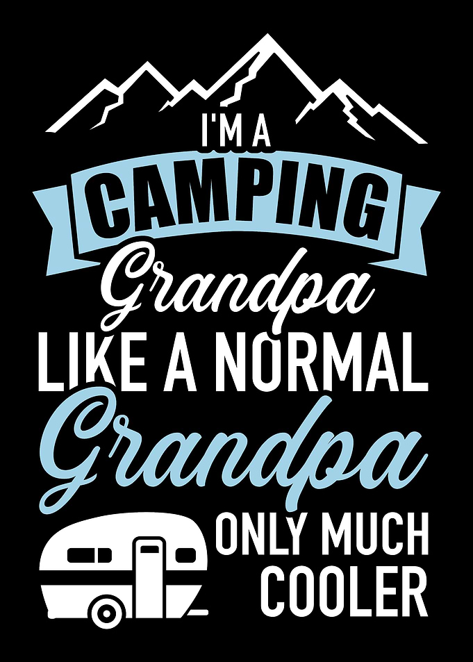 Im a camping grandpa like