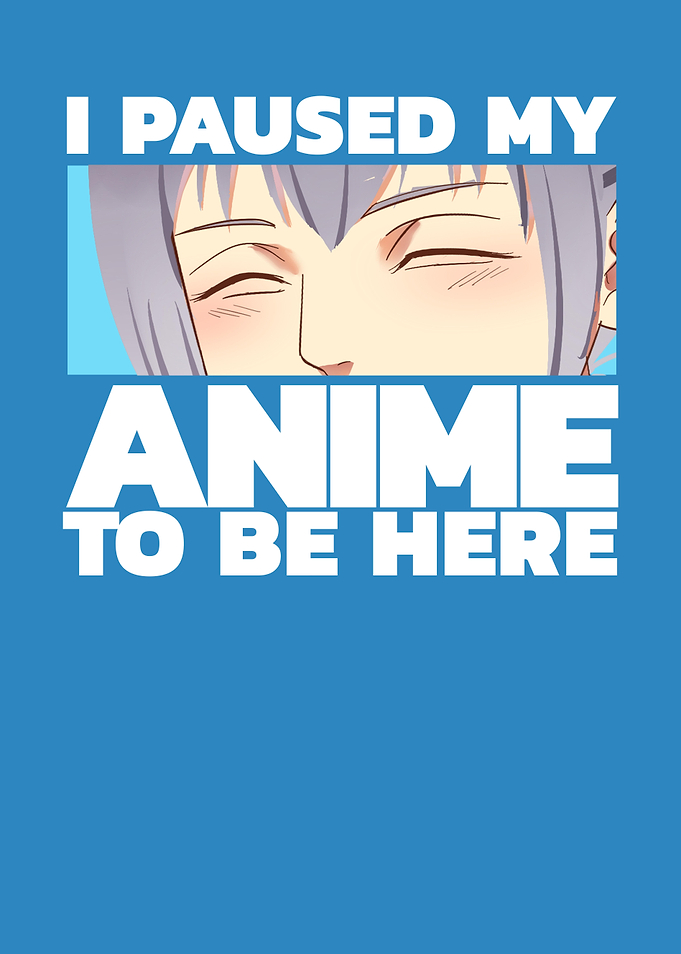 I paused my Anime o be