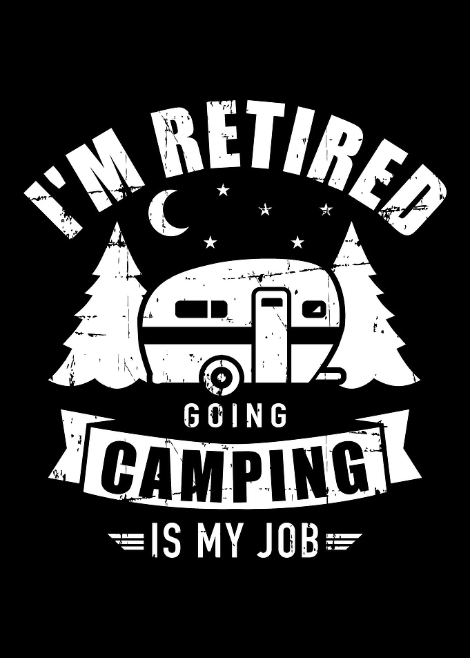 Im retired going camping