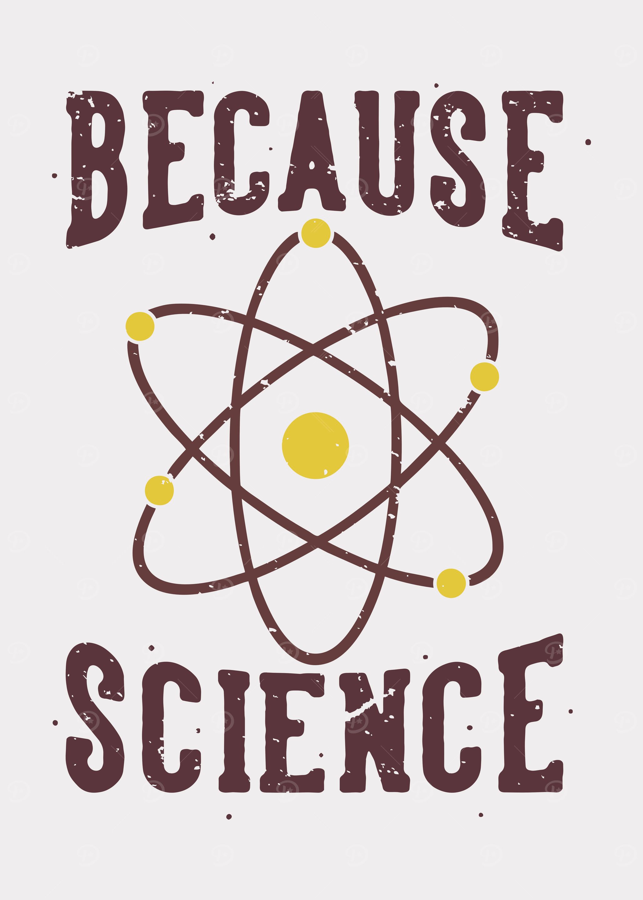 BECAUSE SCIENCE