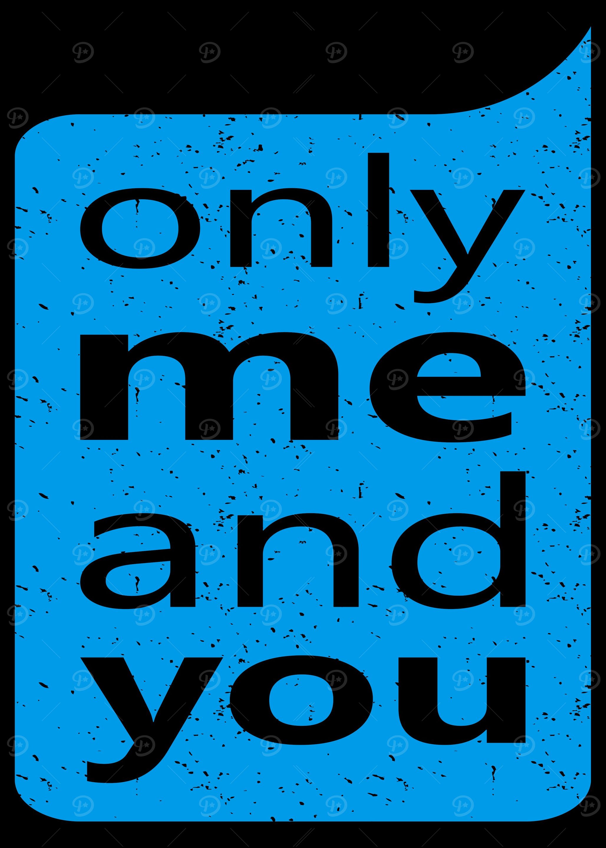 Only Me and You