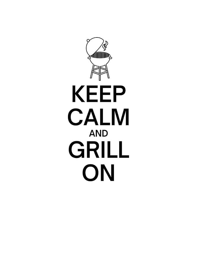 Keep Calm And Grill On