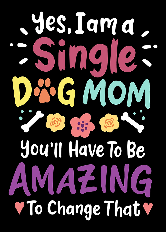 Dog Mom Single Dog Mom