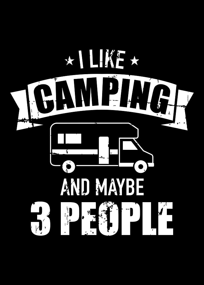 I like camping and maybe t