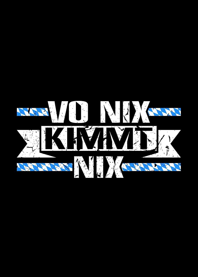 Vo Nix Kimmt Nix Bayrisch