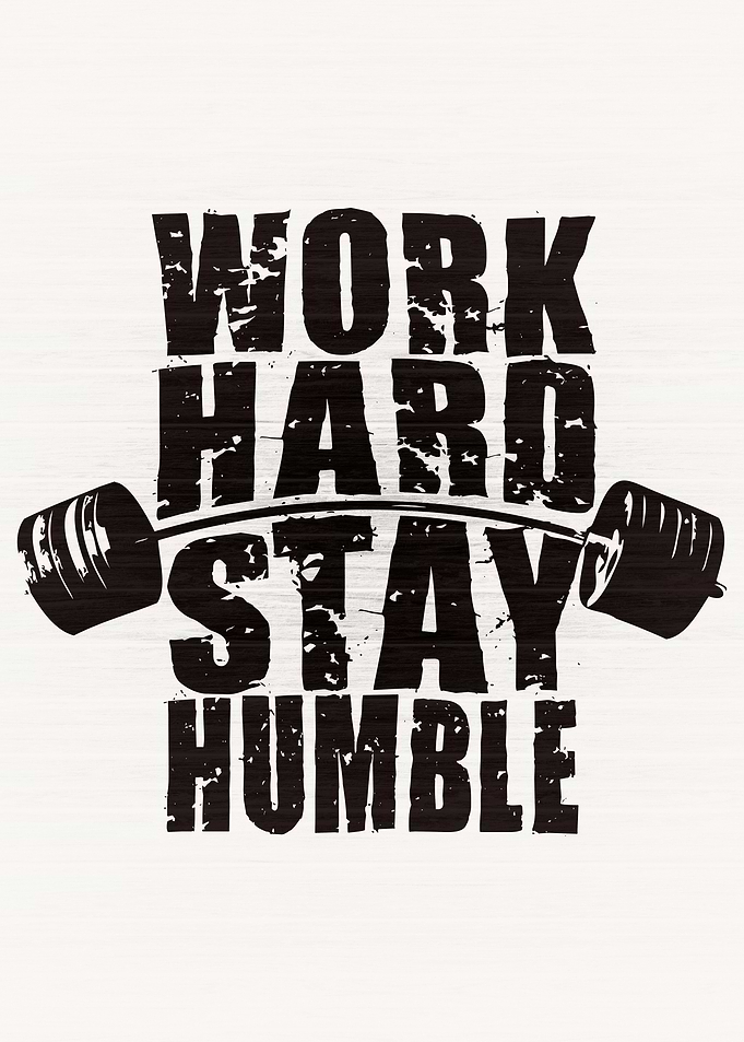 Work Hard Stay Humble