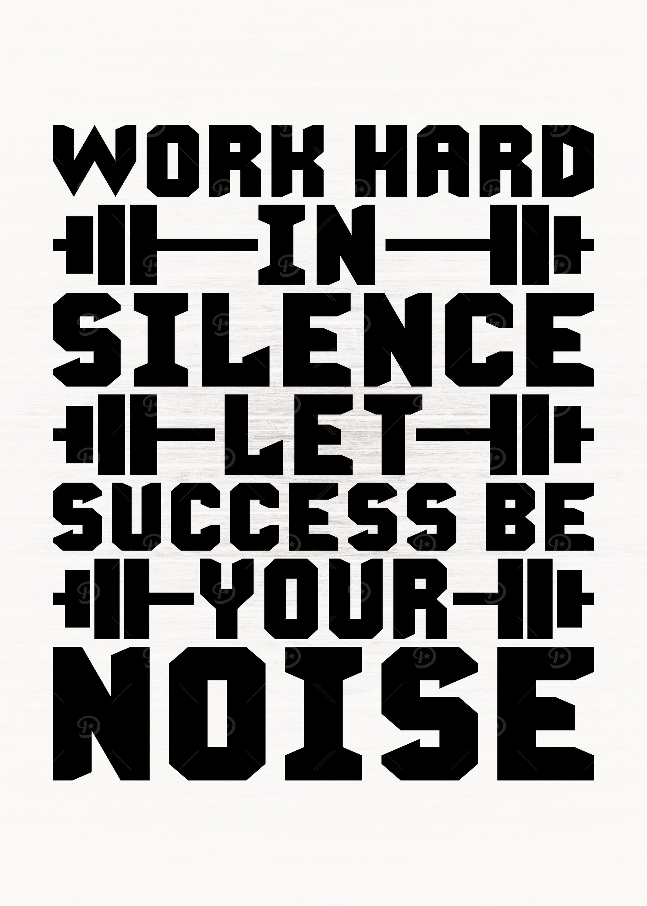 Work Hard In Silence