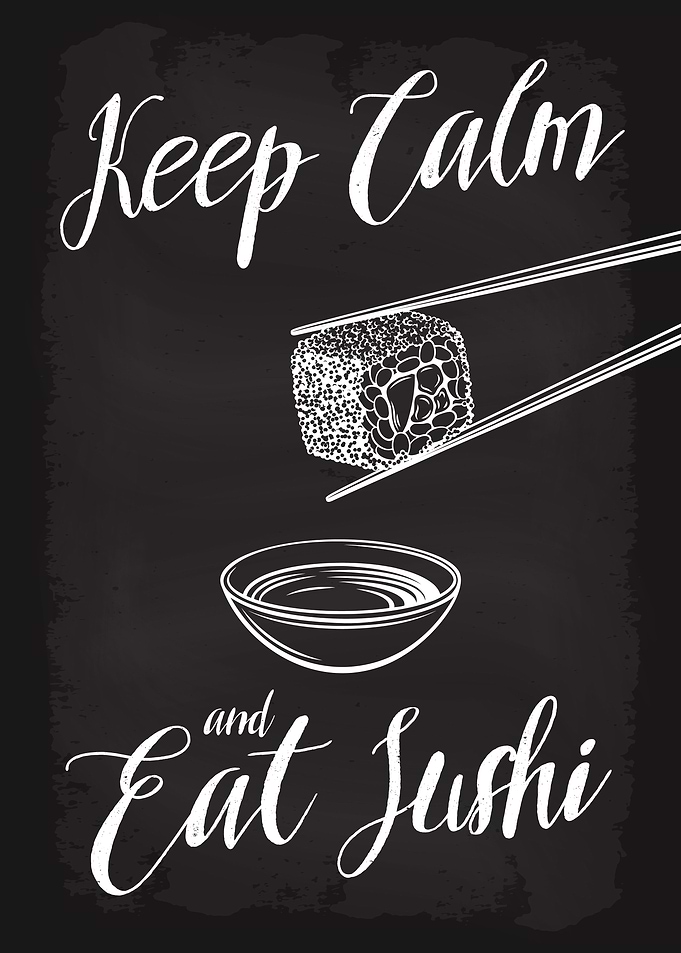 Keep Calm and Eat Sushi