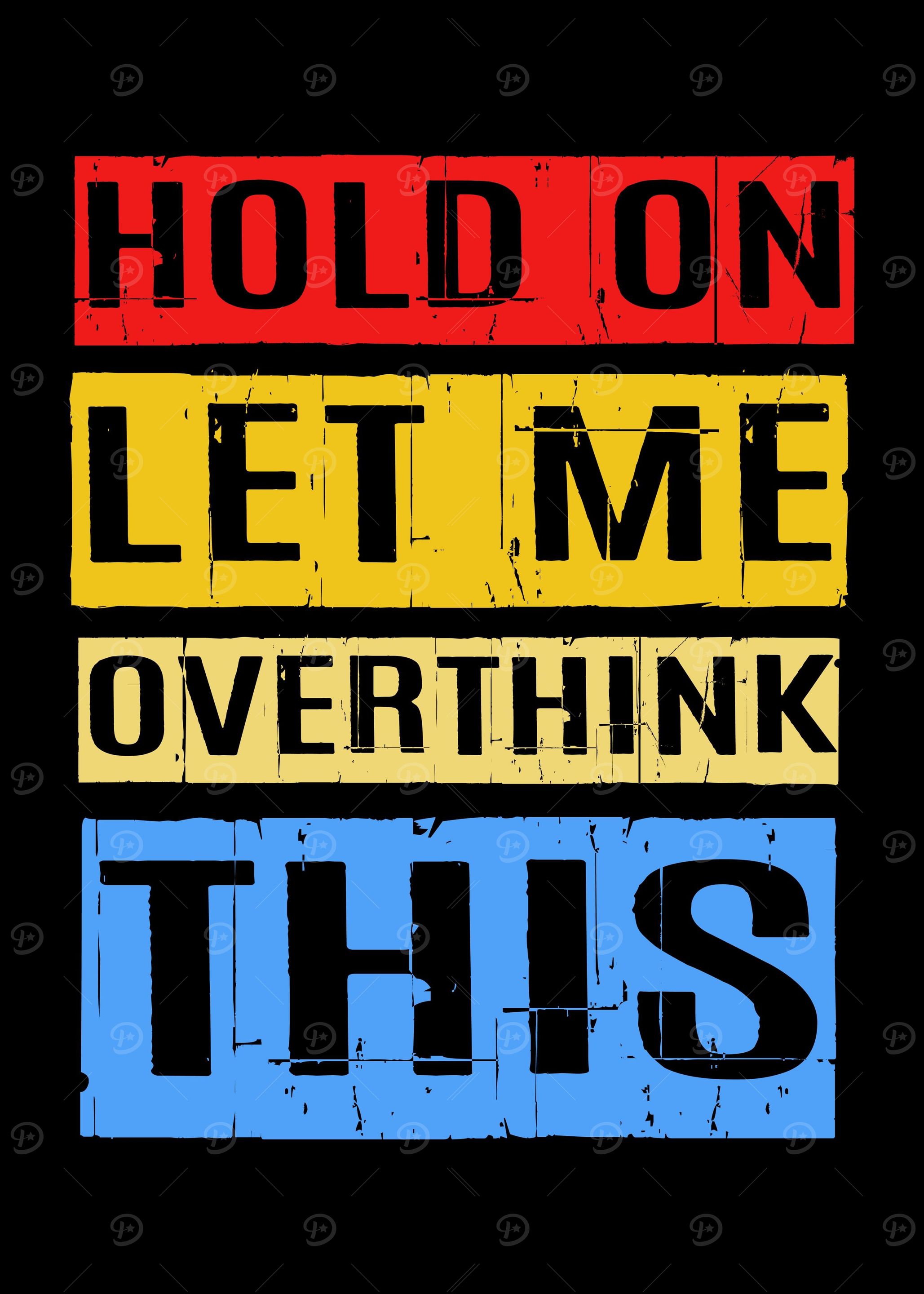 Hold On Let Me Overthink